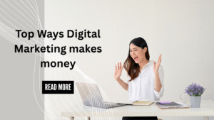 ways through which you can earn money in digital marketing